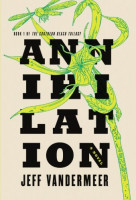 Annihilation: A Novel (The Southern Reach Trilogy, Book 1)